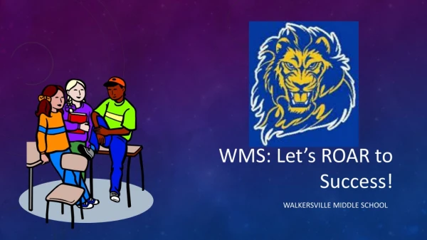 WMS: Let’s ROAR to Success!
