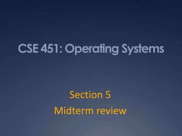CSE 451 : Operating Systems