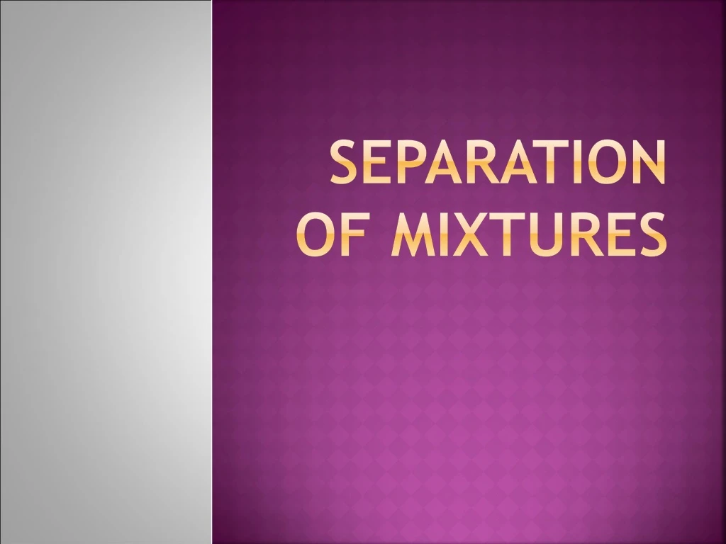 separation of mixtures