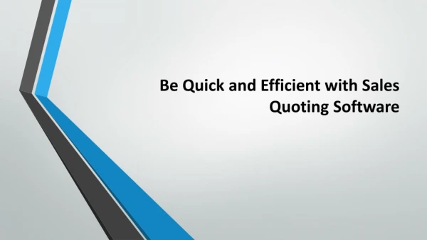 be quick and efficient with sales quoting software