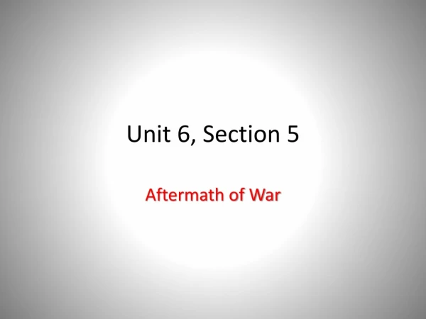 Unit 6 , Section 5