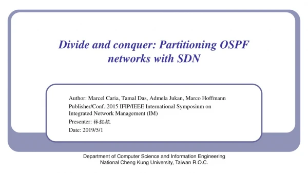 Divide and conquer: Partitioning OSPF networks with SDN