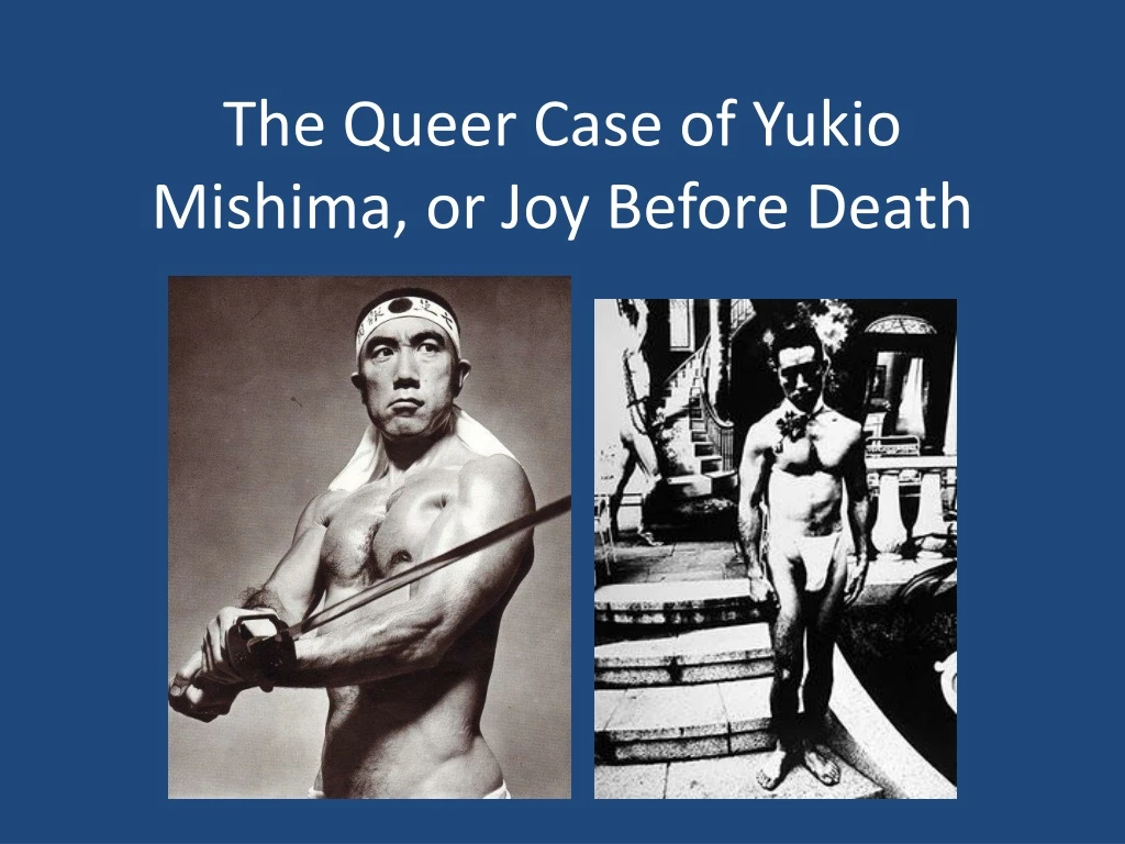 the queer case of yukio mishima or joy before death