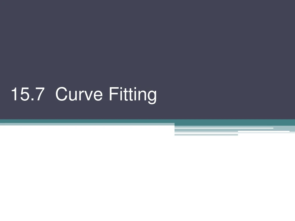 15 7 curve fitting