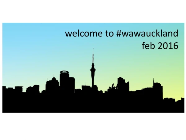 welcome to # wawauckland f eb 2016