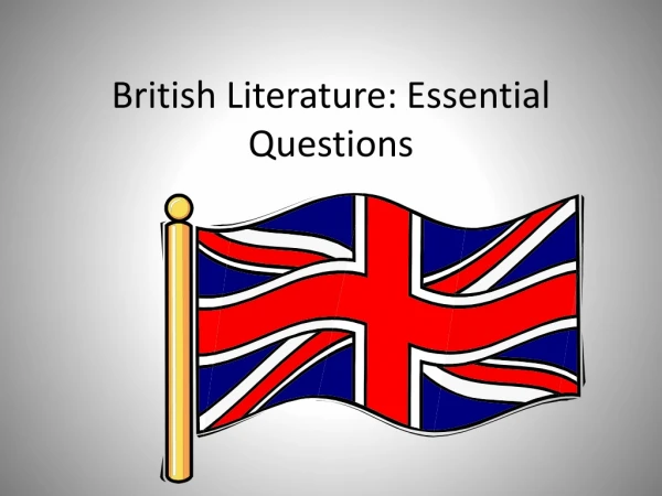 British Literature: Essential Questions