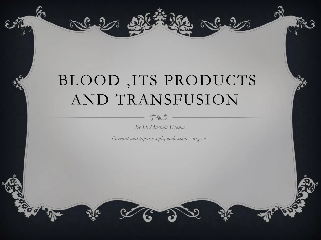 blood its products and transfusion