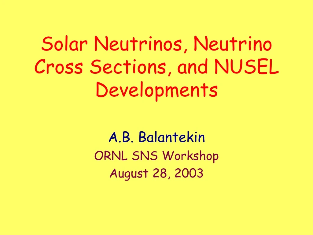 solar neutrinos neutrino cross sections and nusel developments