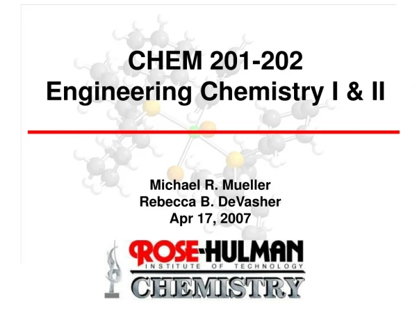 CHEM 201-202 Engineering Chemistry I &amp; II