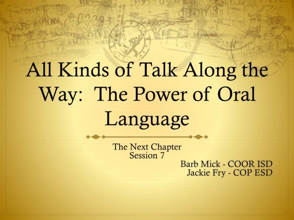 All Kinds of Talk Along the Way: The Power of Oral Language