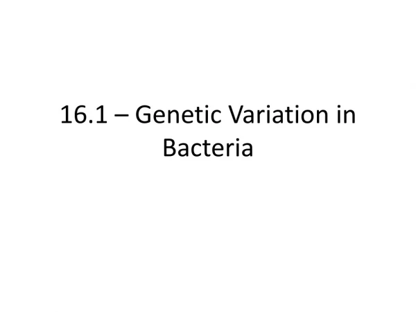 16.1 – Genetic Variation in Bacteria