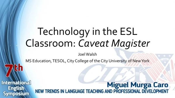 Technology in the ESL Classroom : Caveat Magister