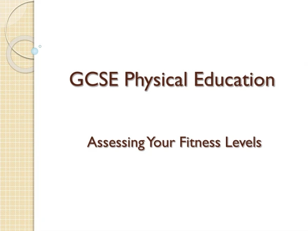 GCSE Physical Education Assessing Your Fitness Levels