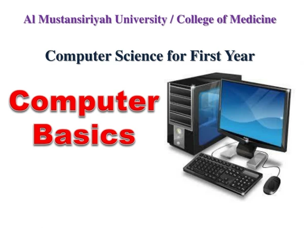 Al Mustansiriyah University / College of Medicine Computer Science for First Year