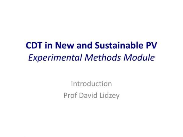 CDT in New and Sustainable PV Experimental Methods Module