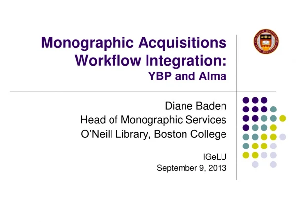 Monographic Acquisitions Workflow Integration: YBP and Alma
