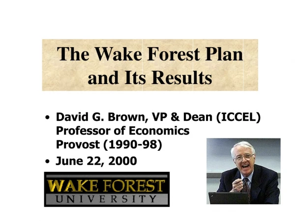 The Wake Forest Plan and Its Results