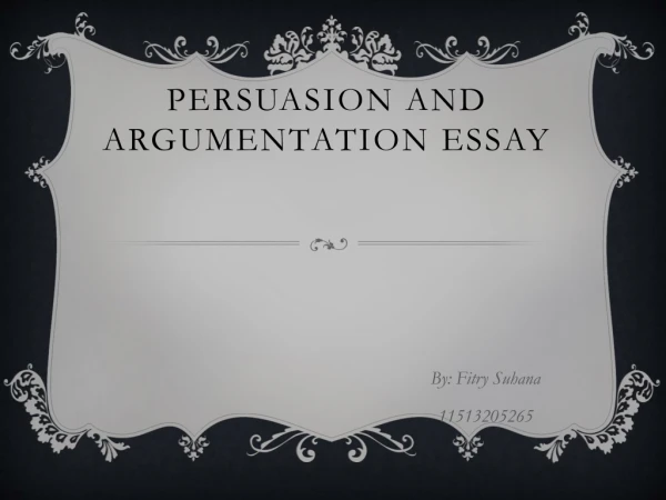 PERSUASION AND ARGUMENTATION ESSAY