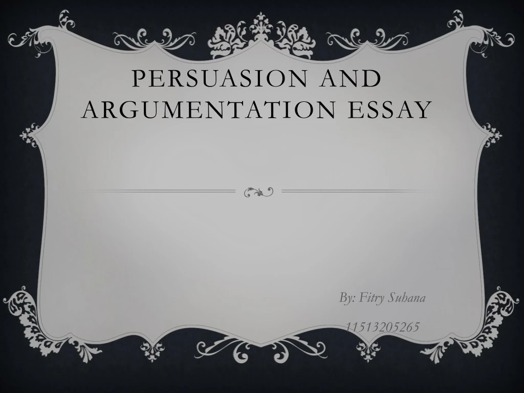 persuasion and argumentation essay