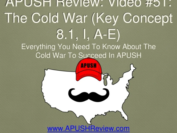 APUSH Review: Video #51: The Cold War (Key Concept 8.1, I, A-E)