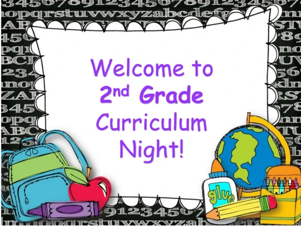Welcome to 2 nd Grade Curriculum Night!