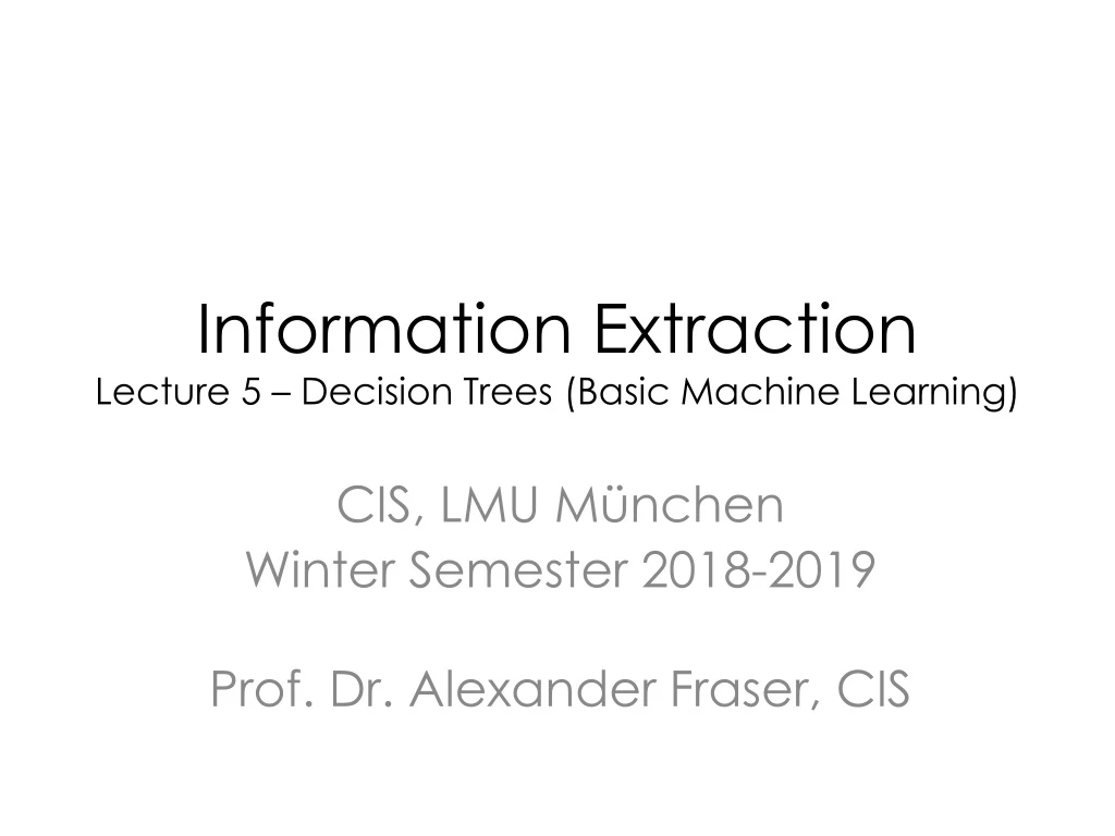 information extraction lecture 5 decision trees basic machine learning