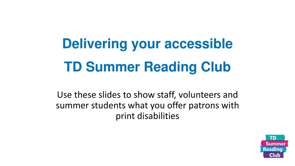 delivering your accessible td summer reading club