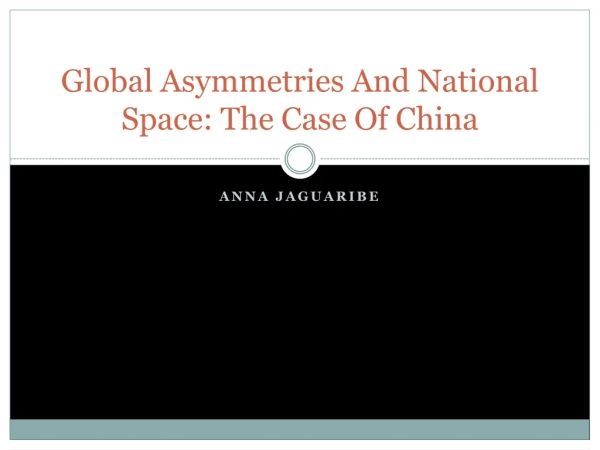 Global Asymmetries And National Space: The Case Of China