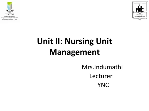 Unit II: Nursing U nit M anagement