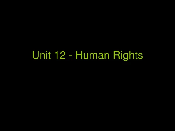 Unit 12 - Human Rights
