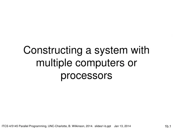 Constructing a system with multiple computers or processors