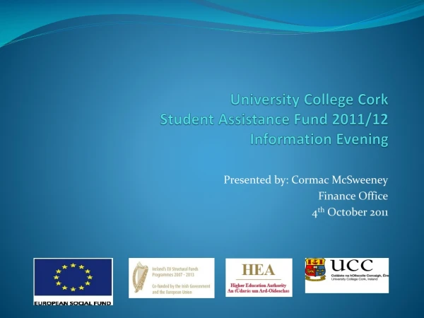 University College Cork Student Assistance Fund 2011/12 Information Evening