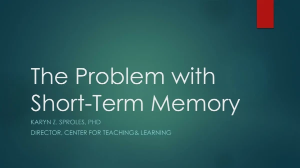 The Problem with Short-Term Memory