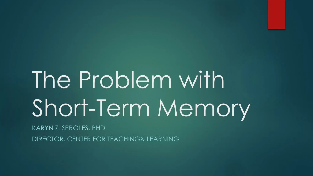 the problem with short term memory