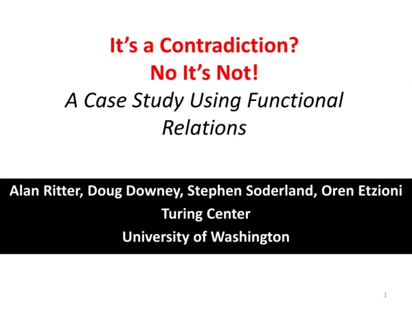 It’s a Contradiction? No It’s Not! A Case Study Using Functional Relations