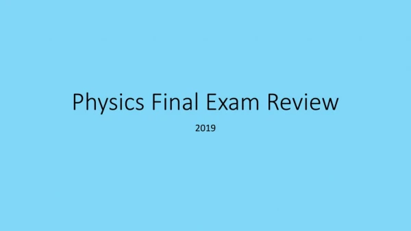 Physics Final Exam Review