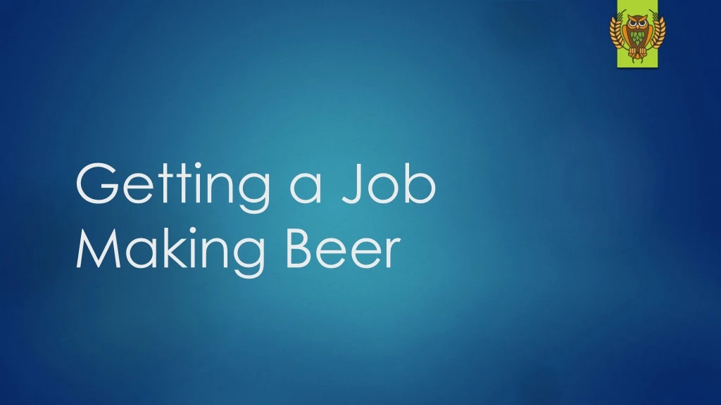 getting a job making beer