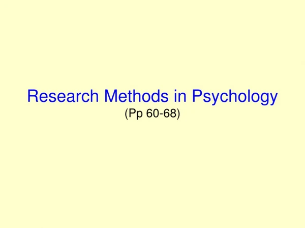 Research Methods in Psychology (Pp 60-68)