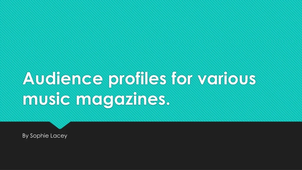 audience profiles for various music magazines