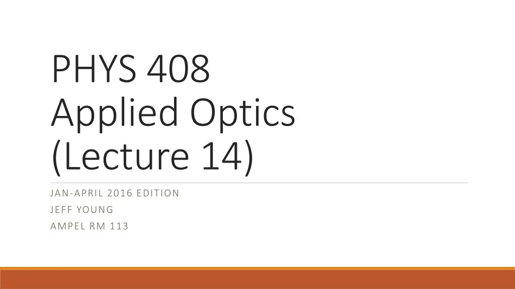 phys 408 applied optics lecture 14