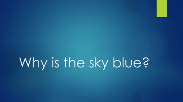 Why is the sky blue?