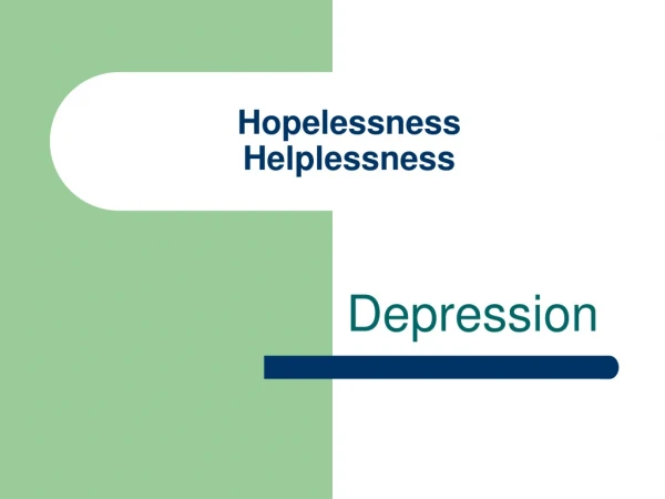 Hopelessness Helplessness