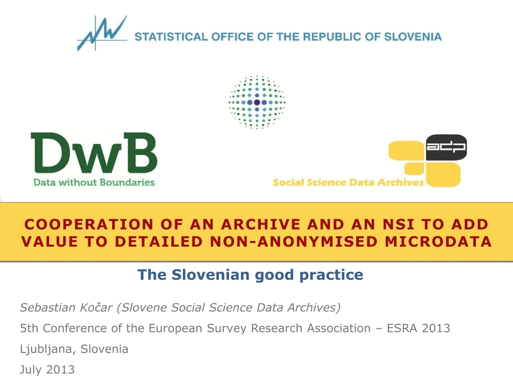 cooperation of an archive and an nsi to add value to detailed non anonymised microdata