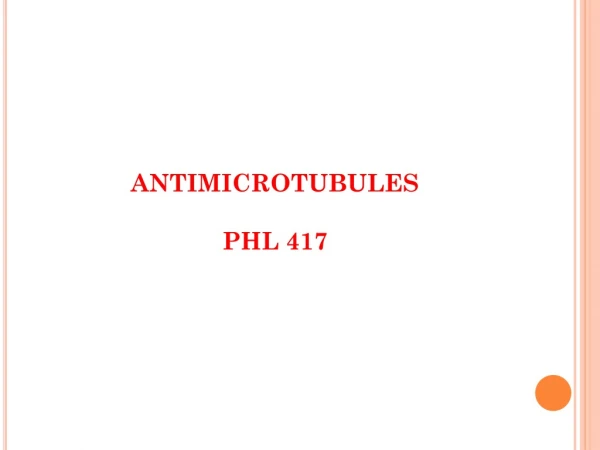 ANTIMICROTUBULES PHL 417