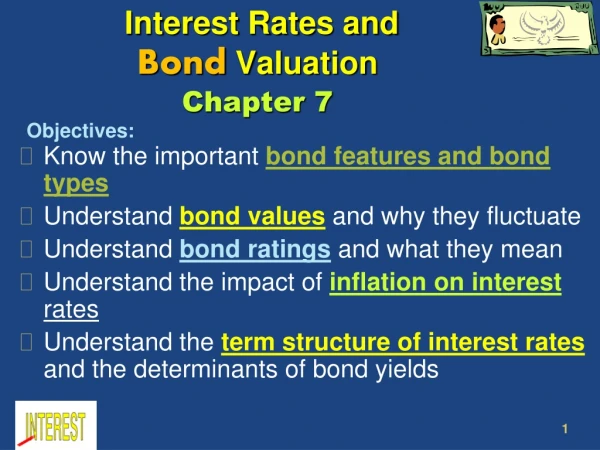 Interest Rates and Bond Valuation Chapter 7