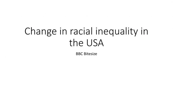Change in racial inequality in the USA