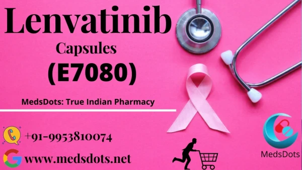 Buy Lenvima 10 mg Online | Generic Lenvatinib 樂衞瑪 Wholesaler | E7080 Lenvatinib Price India