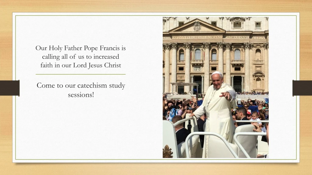 our holy father pope francis is calling all of us to increased faith in our lord jesus christ