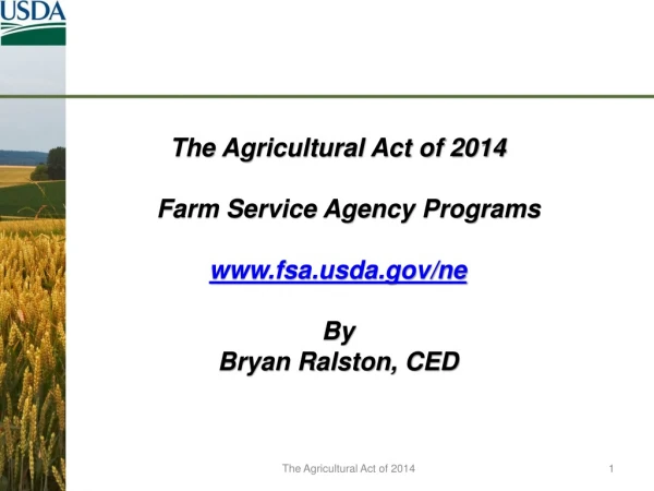 The Agricultural Act of 2014 Farm Service Agency Programs fsada/ne By