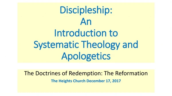 Discipleship: An Introduction to Systematic Theology and Apologetics